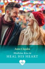 Mistletoe Kiss To Heal His Heart (Royal York Hospital, Book 3) (Mills & Boon Medical)