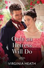 Only An Heiress Will Do (A Season to Wed, Book 1) (Mills & Boon Historical)