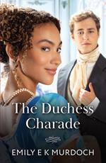 The Duchess Charade (The Wallflower Academy, Book 3) (Mills & Boon Historical)