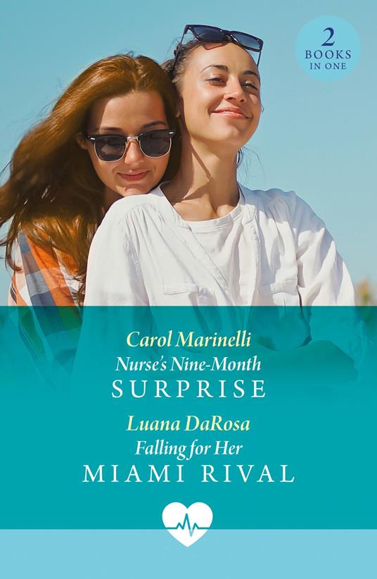 Nurse's Nine-Month Surprise / Falling For Her Miami Rival: Nurse's Nine-Month Surprise / Falling for Her Miami Rival (Mills & Boon Medical)