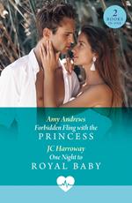 Forbidden Fling With The Princess / One Night To Royal Baby: Forbidden Fling with the Princess (Royally Tempted) / One Night to Royal Baby (Royally Tempted) (Mills & Boon Medical)