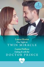 One Night To Twin Miracle / Faking It With The Doctor Prince: One Night to Twin Miracle / Faking It with the Doctor Prince (Mills & Boon Medical)