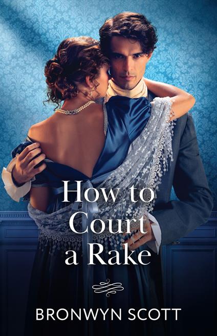 How To Court A Rake (Wed Within a Year, Book 1) (Mills & Boon Historical)
