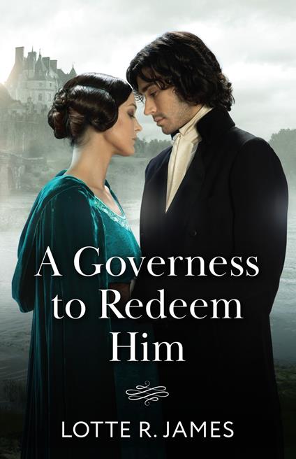 A Governess To Redeem Him (Ladies of Scandal, Book 2) (Mills & Boon Historical)