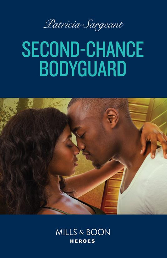 Second-Chance Bodyguard (The Touré Security Group, Book 3) (Mills & Boon Heroes)