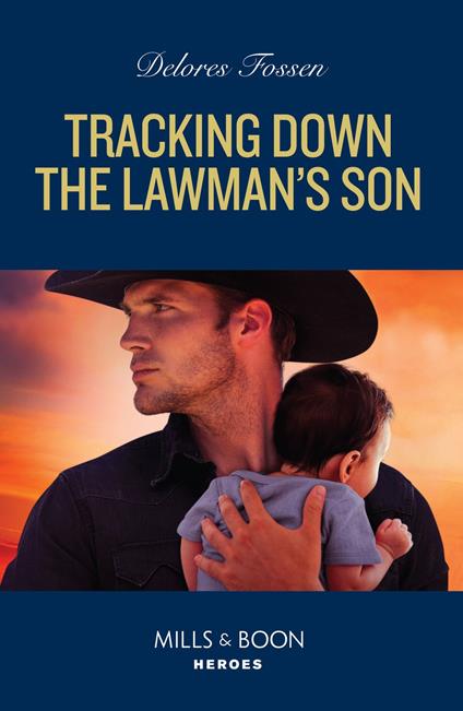 Tracking Down The Lawman's Son (Saddle Ridge Justice, Book 3) (Mills & Boon Heroes)
