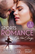 Sports Romance: On The Stage: Only the Brave Try Ballet / Married for Their Miracle Baby / Billionaire's Bride for Revenge