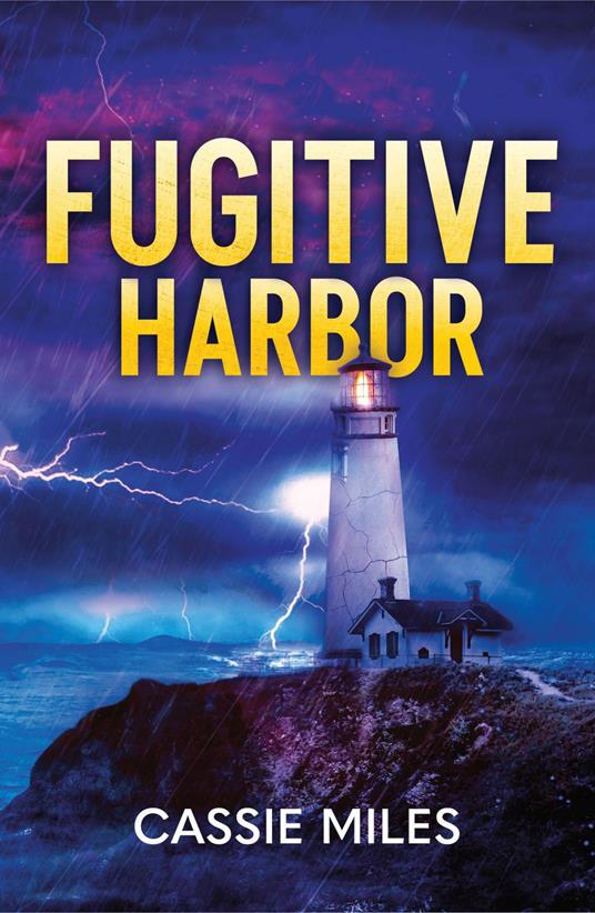 Fugitive Harbor (Lighthouse Mysteries, Book 1) (Mills & Boon Heroes)