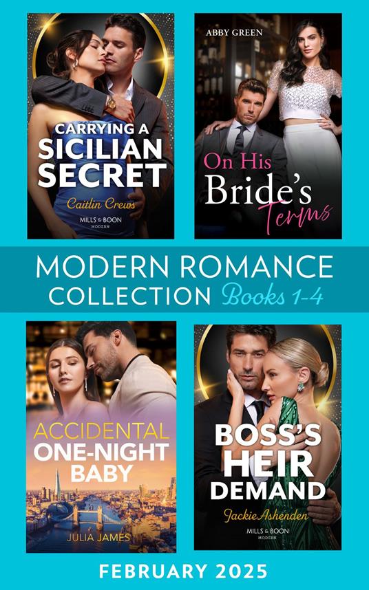 Modern Romance February 2025 Books 1-4: On His Bride's Terms / Carrying a Sicilian Secret / Accidental One-Night Baby / Boss's Heir Demand