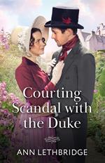 Courting Scandal With The Duke (Mills & Boon Historical)