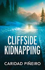 Cliffside Kidnapping (Crooked Pass Security, Book 1) (Mills & Boon Heroes)