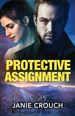Protective Assignment (Warrior Peak Sanctuary, Book 1) (Mills & Boon Heroes)