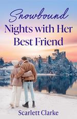 Snowbound Nights With Her Best Friend (How to Inherit a Fortune, Book 1) (Mills & Boon Love Always)