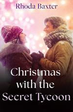 Christmas With The Secret Tycoon (Mills & Boon Love Always)