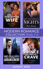Modern Romance August 2025 Books 5-8: Out of Office Nights (Royals of Cartana) / His Forgotten Wife / Fake Engagement Arrangement / Prince She Shouldn't Crave