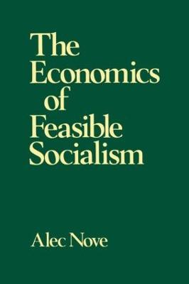 The Economics of Feasible Socialism - Alec Nove - cover