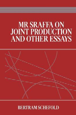 Mr Sraffa on Joint Production and Other Essays - Bertram Schefold - cover