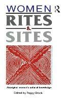 Women, Rites and Sites: Aboriginal women's cultural knowledge - cover