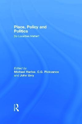 Place, Policy and Politics: Do Localities Matter? - cover