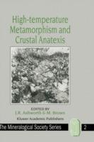 High-temperature Metamorphism and Crustal Anatexis - cover