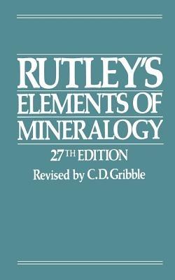 Rutley’s Elements of Mineralogy - C.D. Gribble - cover
