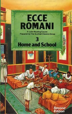 Ecce Romani Book 3 Home and School - Scottish Classics,Group - cover