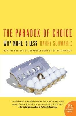 The Paradox Of Choice: Why More Is Less - Barry Schwartz - cover