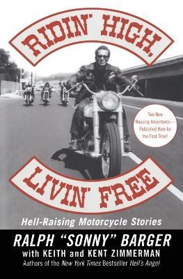 Ridin' High, Livin' Free: Hell-Raising Motorcycle Stories - Sonny Barger - cover