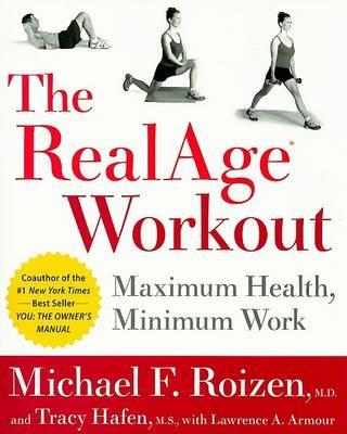 The RealAge Workout: Maximum Health, Minimum Work - Tracy Hafen,Michael Roizen - cover
