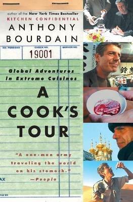 A Cook's Tour: Global Adventures in Extreme Cuisines - Anthony Bourdain - cover