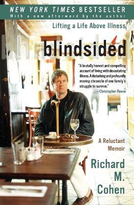 Blindsided: Lifting A Life Above Illness: A Reluctant Memoir - Richard M Cohen - cover