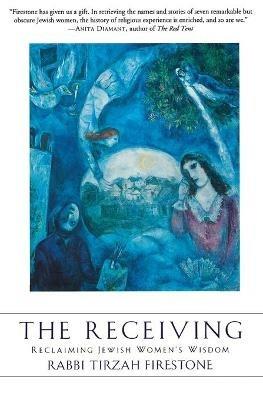 The Receiving: Reclaiming Jewish Women's Wisdom - Tirzah Firestone - cover