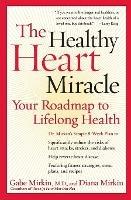 Healthy Heart Miracle: Your Roadmap to Lifelong Health - Gabe Mirkin,Diana Mirkin - cover