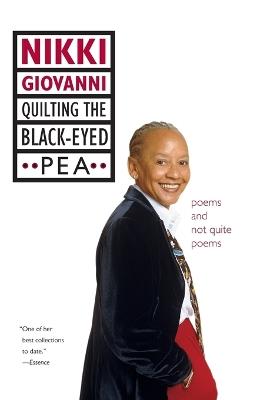 Quilting the Black-Eyed Pea: Poems and Not Quite Poems - Nikki Giovanni - cover