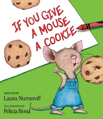 IF YOU GIVE A MOUSE A COOKIE O.VARIAS - FELICIA BOND - cover