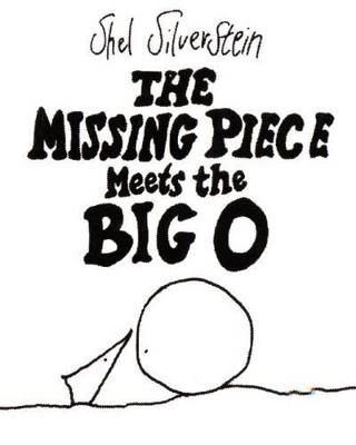 THE MISSING PIECE MEETS THE BIG O - SHEL SILVERSTEIN - cover