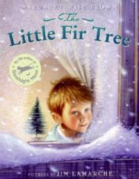 The Little Fir Tree - Margaret Wise Brown,Jim La Marche - cover