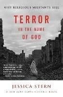 Terror in the Name of God: Why Religious Militants Kill - Jessica Stern - cover