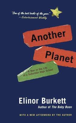 Another Planet: A Year in the Life of a Suburban High School - Elinor Burkett - cover