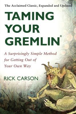 Taming Your Gremlin: A Surprisingly Simple Method for Getting Out of Your Own Way - Rick Carson - cover