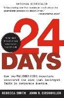 24 Days: How Two Wall Street Journal Reporters Uncovered the Lies that Destroyed Faith in Corporate America - Rebecca Smith,John R. Emshwiller - cover