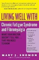 Living Well With Chronic Fatigue Syndrome & Fibromyalgia - Mary J Shomon - cover