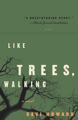 Like Trees, Walking: A Novel - Ravi Howard - cover