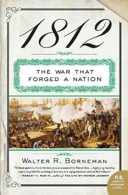 1812: The War That Forged a Nation - Walter R Borneman - cover