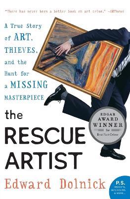 The Rescue Artist: A True Story of Art, Thieves, and the Hunt for a Missing Masterpiece - Edward Dolnick - cover