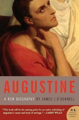 Augustine: A New Biography - James J O'Donnell - cover