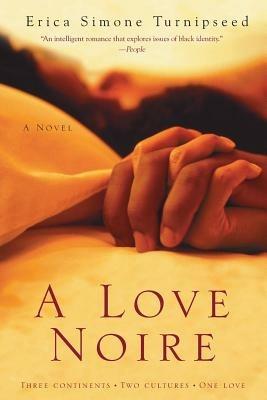 A Love Noire: A Novel - Erica Simone Turnipseed - cover