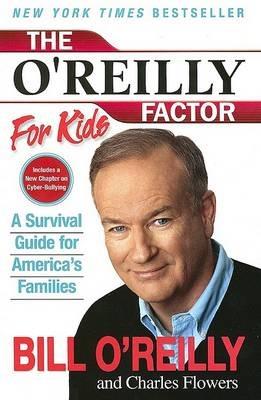 The O'Reilly Factor For Kids: A Survival Guide For America's Families - Charles Flowers,Bill O'Reilly - cover