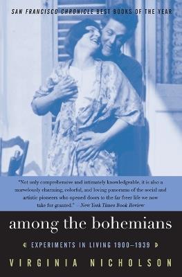 Among the Bohemians: Experiments in Living 1900-1939 - Virginia Nicholson - cover