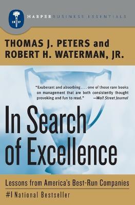 In Search of Excellence: Lessons from America's Best-Run Companies - Thomas J. Peters,Robert H. Waterman - cover